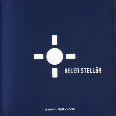 Ascolta 'I'm Naut What I Seem' di Helen Stellar
